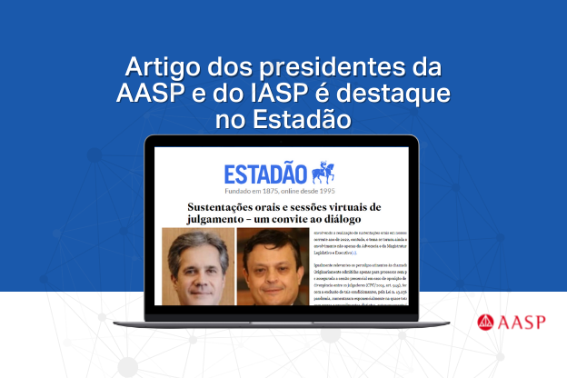 Artigo dos presidentes da AASP e do IASP é destaque no Estadão