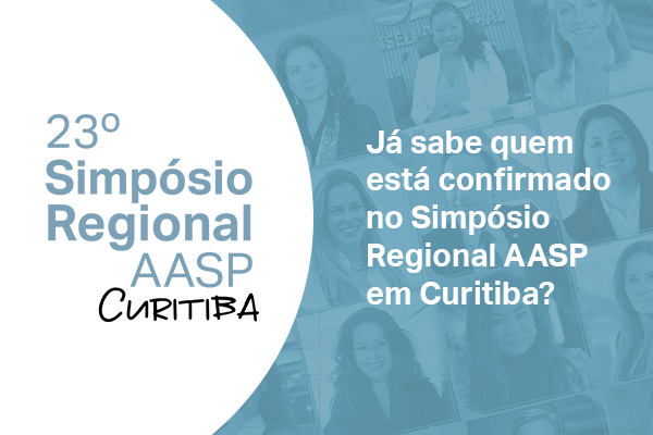Confira os nomes confirmados para o 23º Simpósio Regional AASP em ...