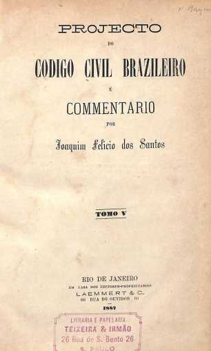 Projecto do codigo civil brazileiro e commentario