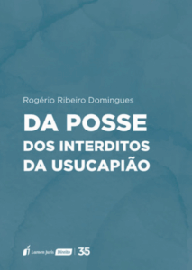 Da posse dos Interditos da Usucapião